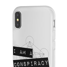 Load image into Gallery viewer, I Am a Conspiracy - Flexi Phone Case