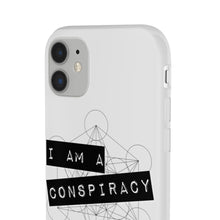Load image into Gallery viewer, I Am a Conspiracy - Flexi Phone Case
