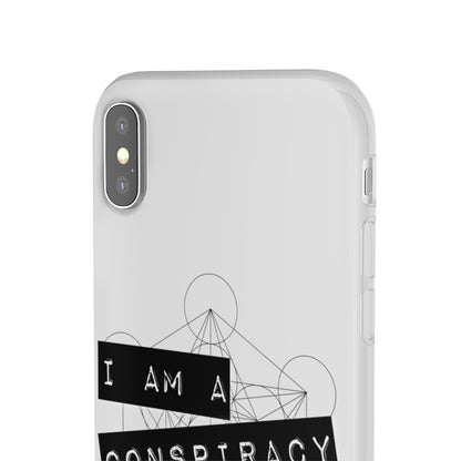 I Am a Conspiracy - Flexi Phone Case