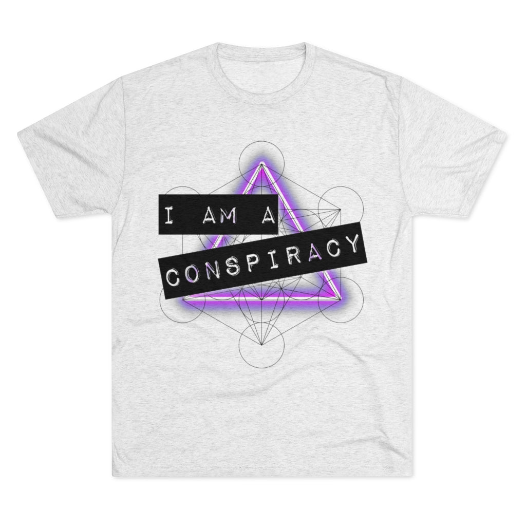I Am a Conspiracy - T-shirt - Super Soft - Tri-Blend Shirt