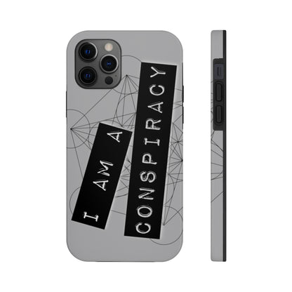 I Am a Conspiracy - Case Mate Tough Phone Cases