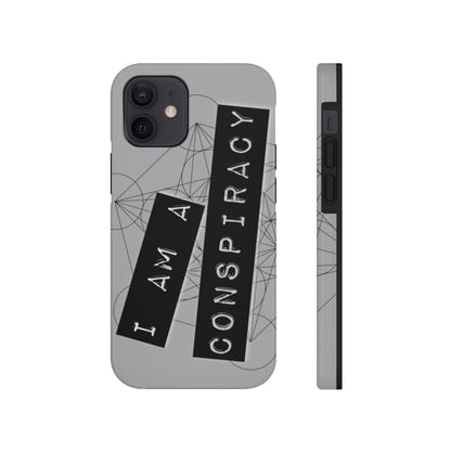 I Am a Conspiracy - Case Mate Tough Phone Cases