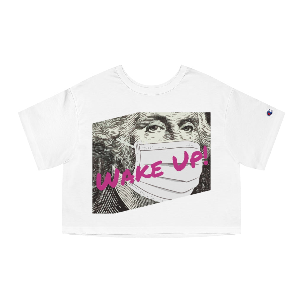 Wake Up - Champion Women's Heritage Cropped T-Shirt
