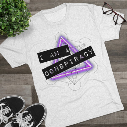 I Am a Conspiracy - T-shirt - Super Soft - Tri-Blend Shirt