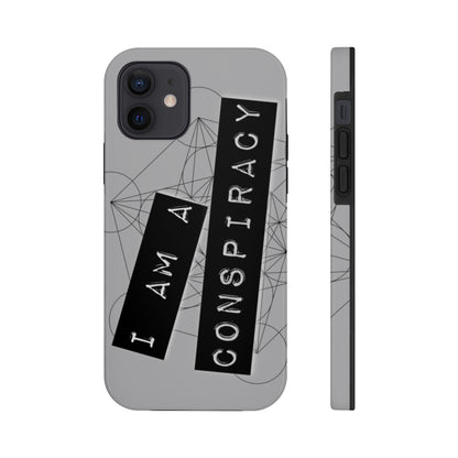 I Am a Conspiracy - Case Mate Tough Phone Cases