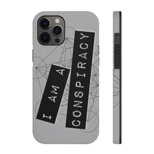 Load image into Gallery viewer, I Am a Conspiracy - Case Mate Tough Phone Cases
