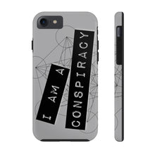 Load image into Gallery viewer, I Am a Conspiracy - Case Mate Tough Phone Cases
