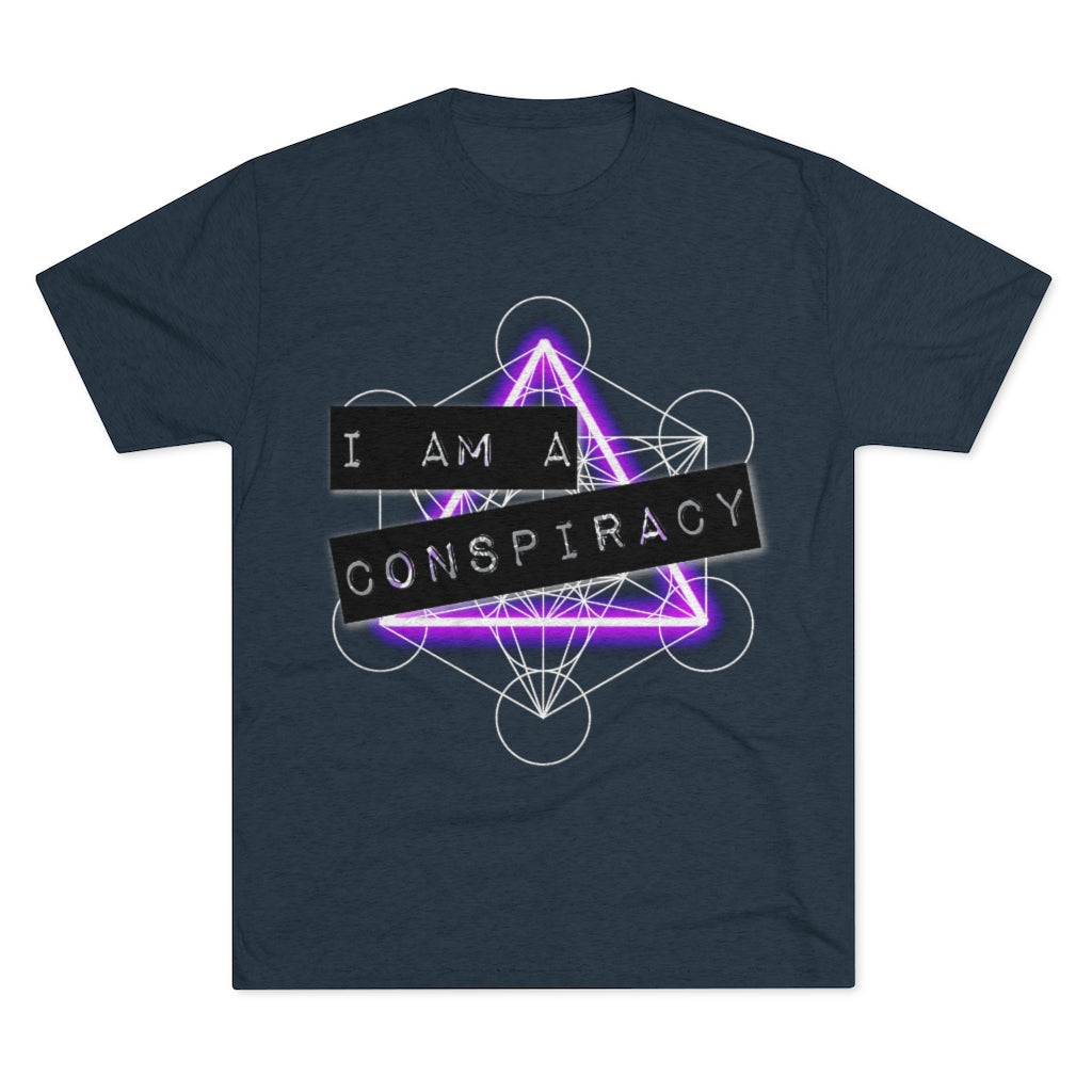 I Am a Conspiracy - T-shirt - Super Soft - Tri-Blend Shirt